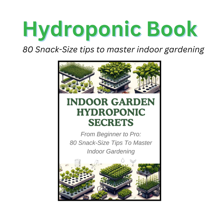 BOOK: Indoor Garden Hydroponic Secrets: From Beginner to Pro:  80 Snack-Size Tips To Master Indoor Gardening